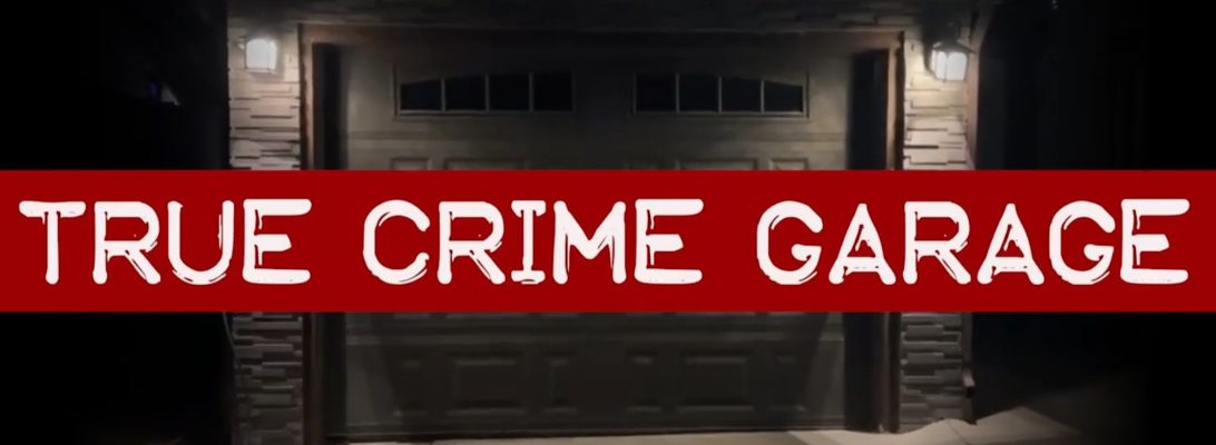 True Crime Garage